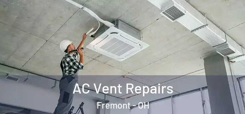  AC Vent Repairs Fremont - OH
