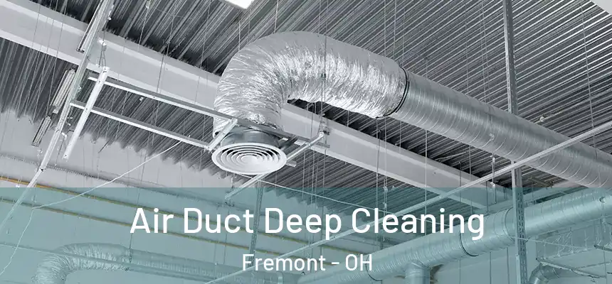 Air Duct Deep Cleaning Fremont - OH