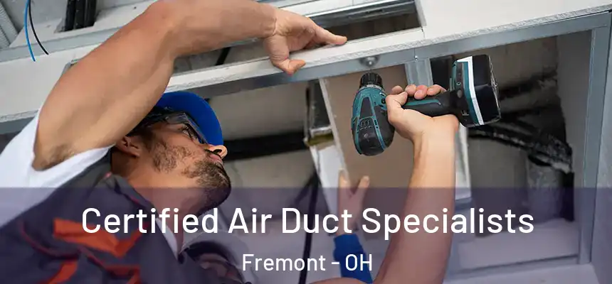 Certified Air Duct Specialists Fremont - OH