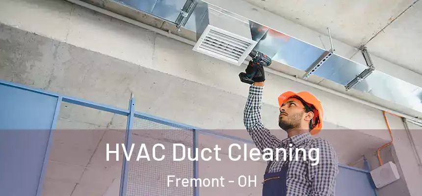 HVAC Duct Cleaning Fremont - OH