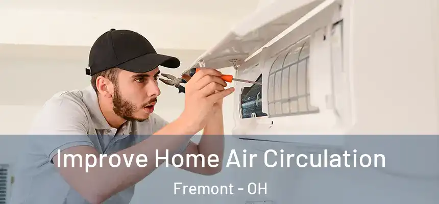 Improve Home Air Circulation Fremont - OH