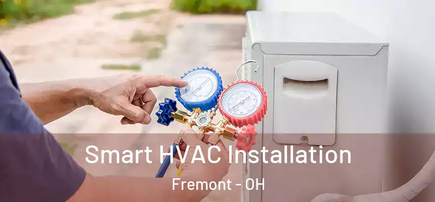 Smart HVAC Installation Fremont - OH