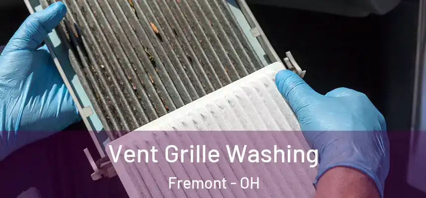 Vent Grille Washing Fremont - OH